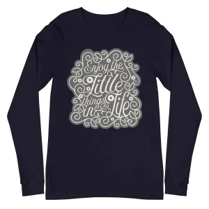 Enjoy The Little Things In Life - Sustainably Made Long Sleeve Tee