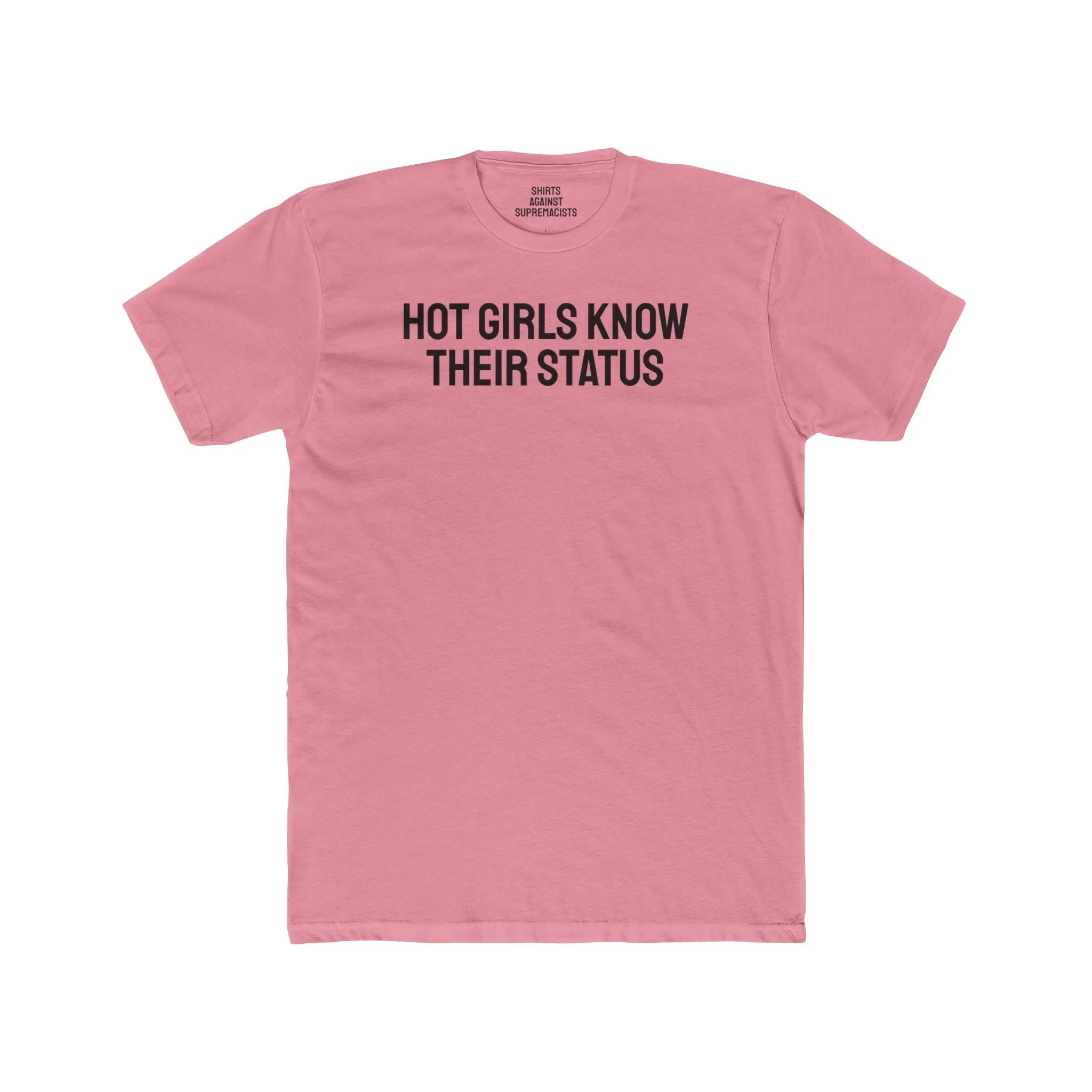 Hot Girls Know Their Status - Unisex Cotton Crew Tee