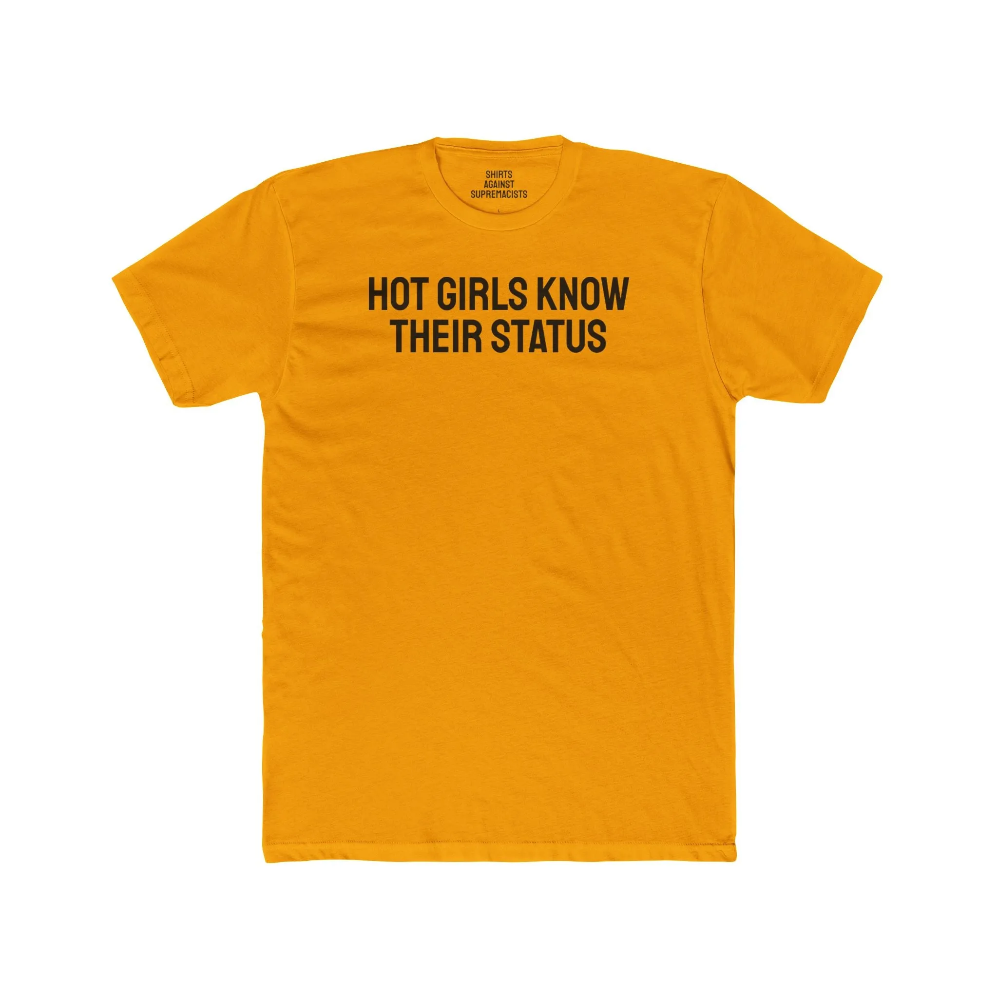 Hot Girls Know Their Status - Unisex Cotton Crew Tee