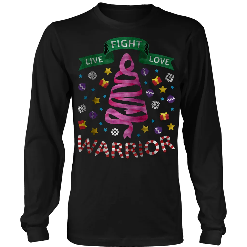 LIve Fight Love Warrior Ugly Christmas Shirts and Sweaters