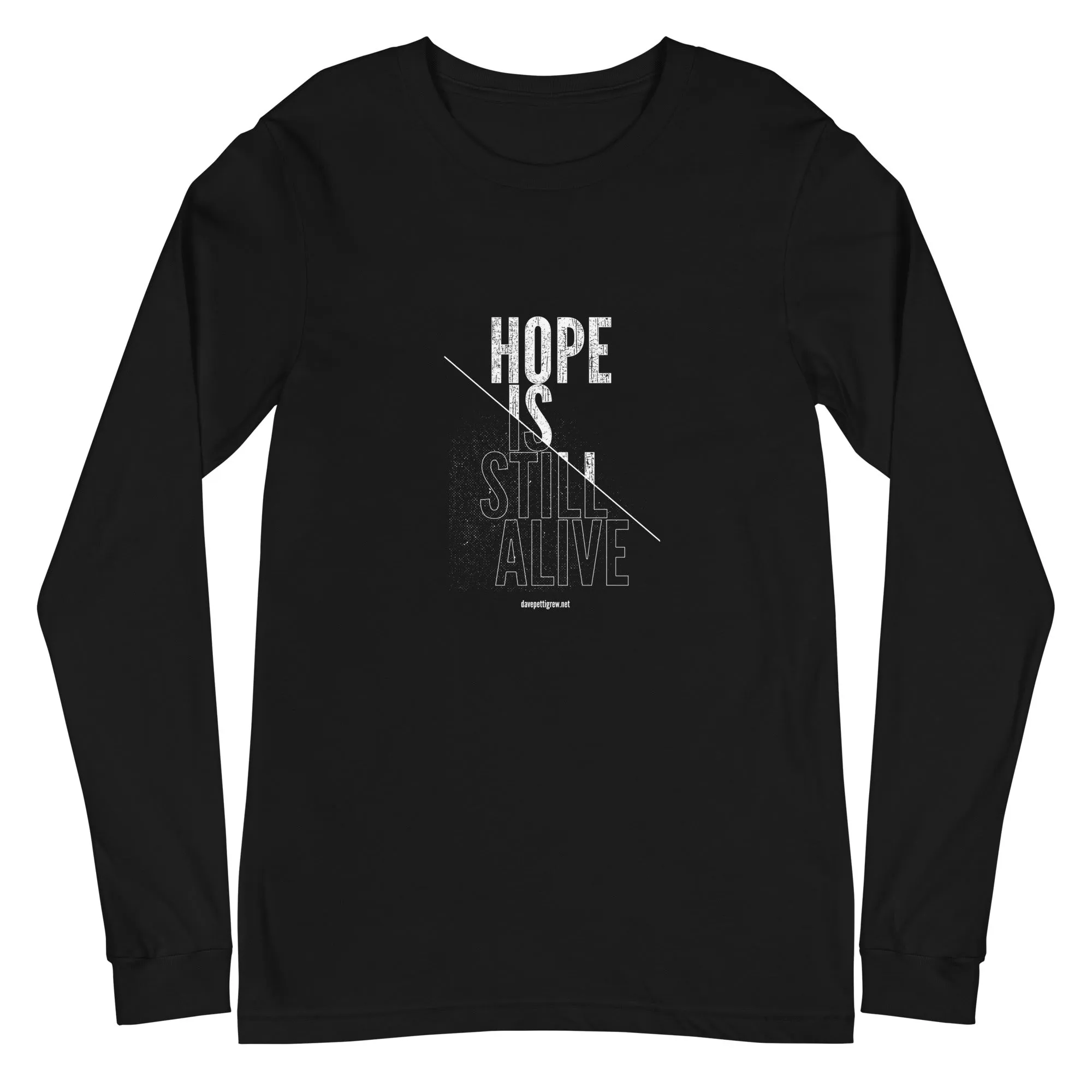 The Hope Is Still Alive Unisex Long Sleeve Tee
