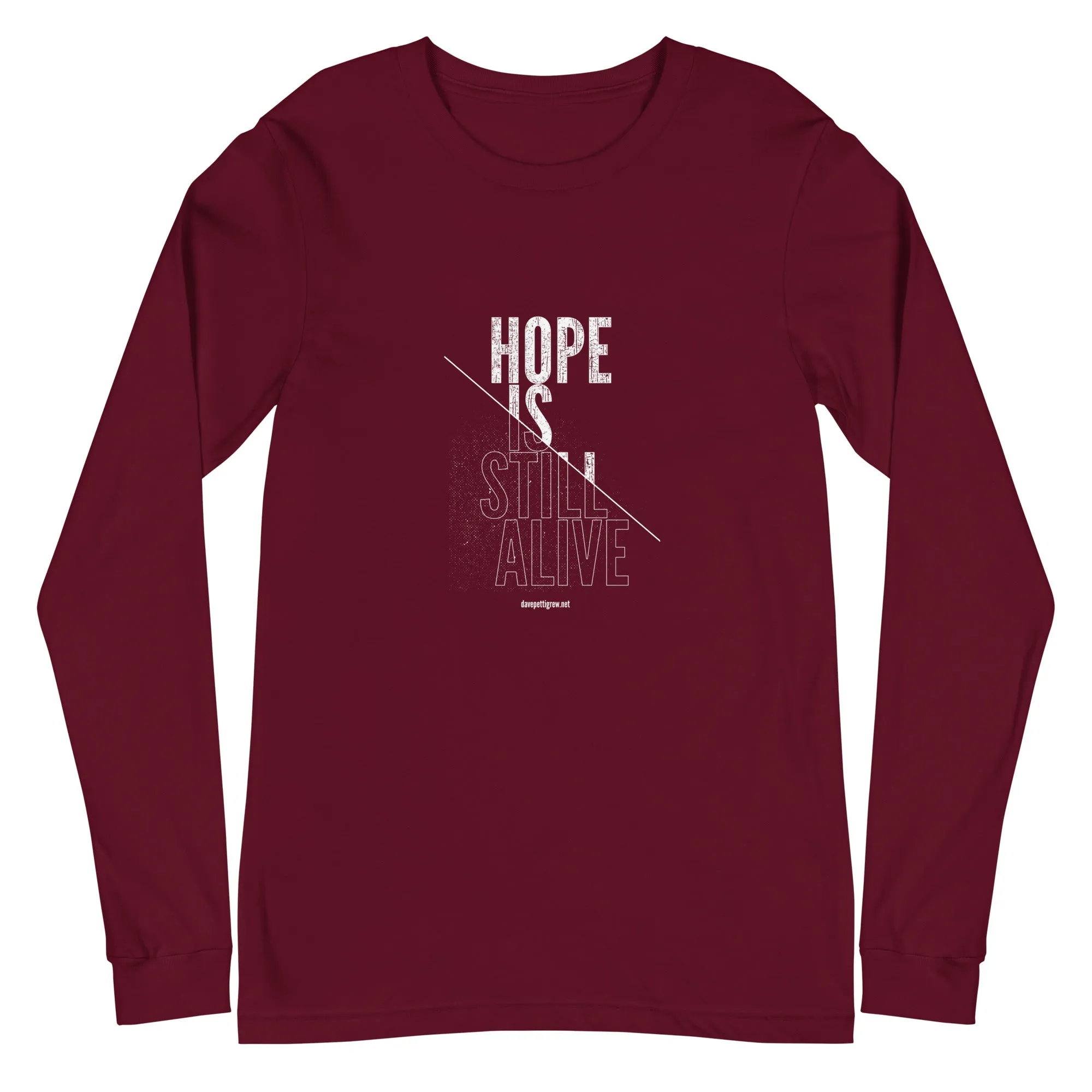 The Hope Is Still Alive Unisex Long Sleeve Tee